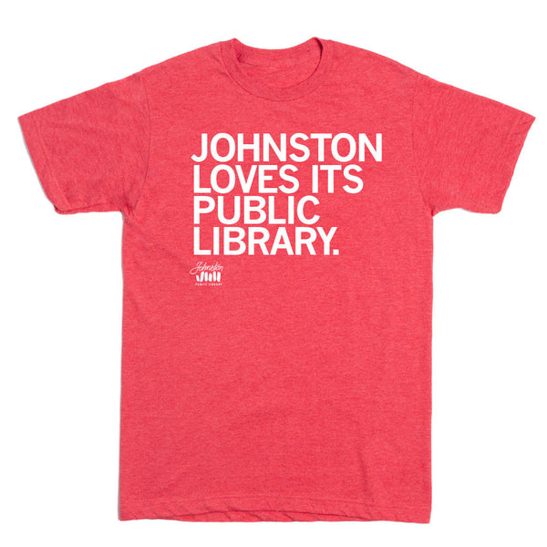 Johnston Public Library: Johnston Loves Its Public Library Shirt
