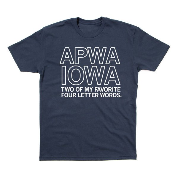 APWA Iowa: Two of My Favorite Four Letter Words Shirt