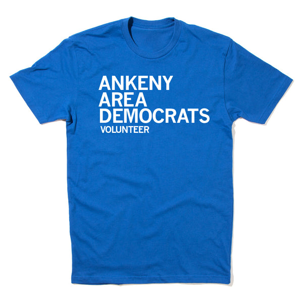 Ankeny Area Democrats: Volunteer Shirt
