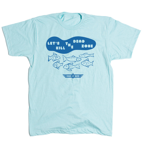 Wings2Water: Let's Kill the Dead Zone Shirt