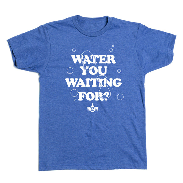 Wings2Water: Water You Waiting For? Shirt
