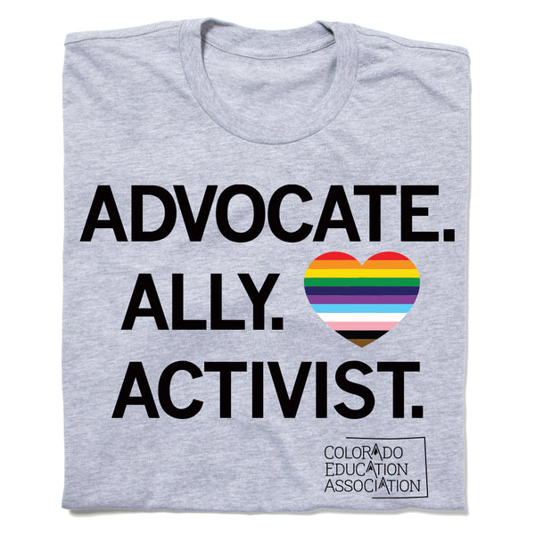 CEA: Advocate. Ally. Activist Pride Shirt