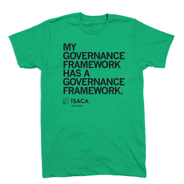 ISACA: My Governance Framework Shirt