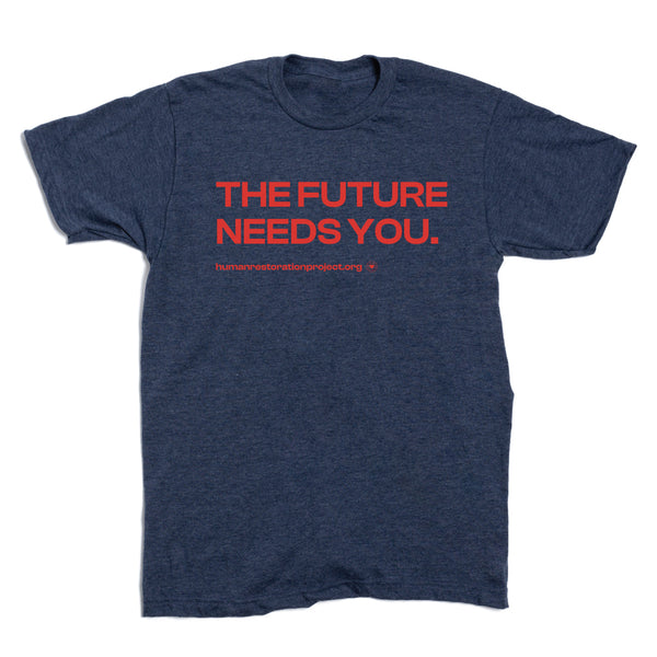 The Future Needs You Shirt
