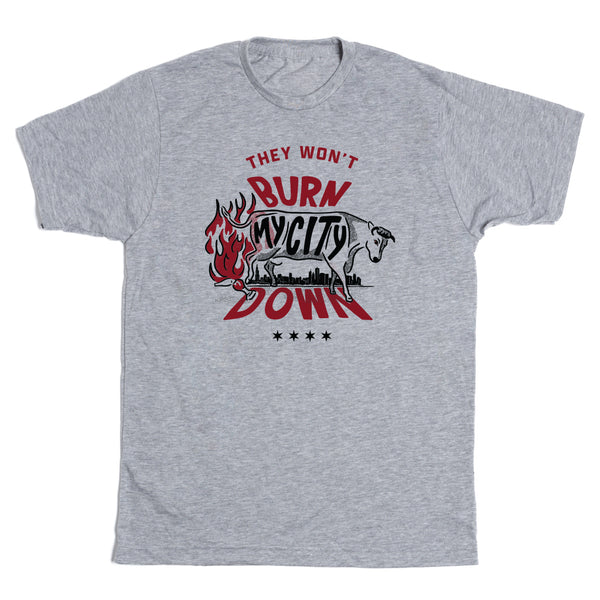 The City Is Up For Grabs: They Won't Burn My City Down Shirt