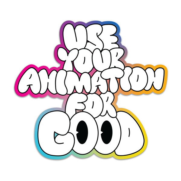 The Creative Caucus: Use Your Animation For Good Sticker