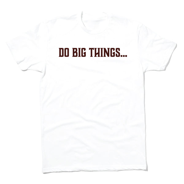 Trice Legacy Foundation: Do Big Things...I Will! Shirt