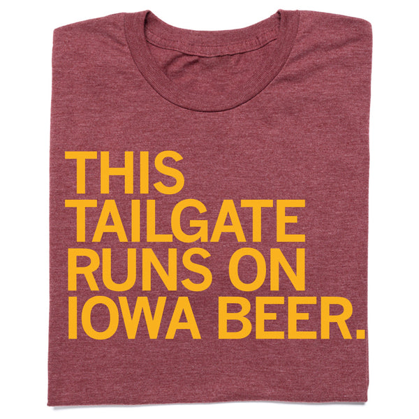 This Tailgate Runs on Iowa Beer Shirt