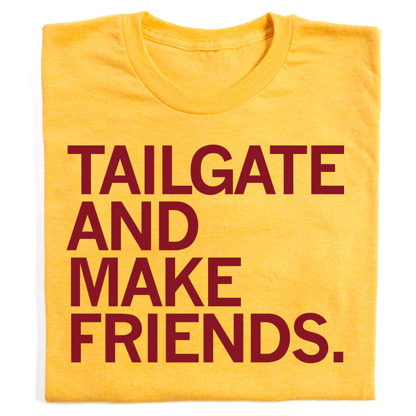 Tailgate and Make Friends Shirt