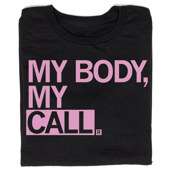 My Body My Call Shirt