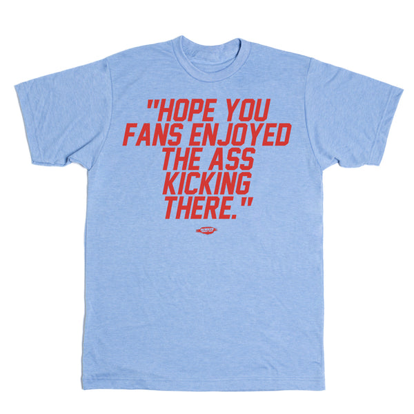 Hope You Fans Enjoyed... Shirt