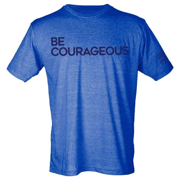 Be Courageous Shirt