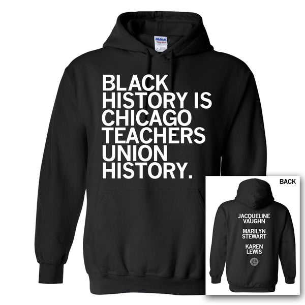 Black History Is Chicago Teachers Union History Hoodie