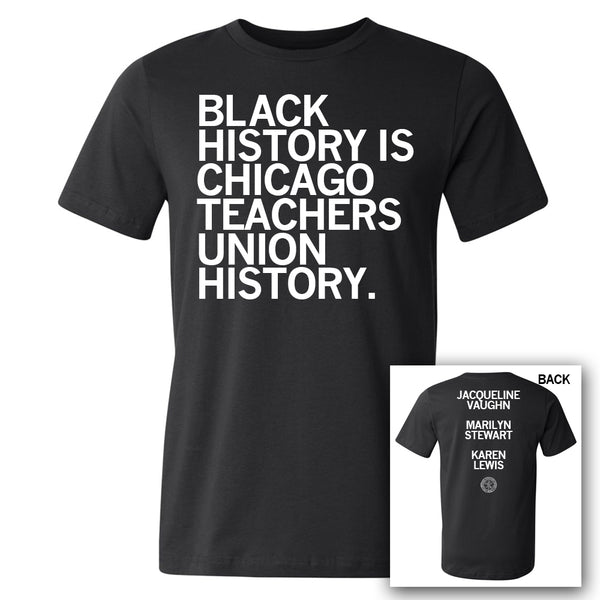 Black History is Chicago Teachers Union History Shirt