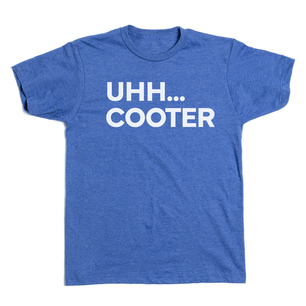 Fescoe: Uhh... Cooter Shirt