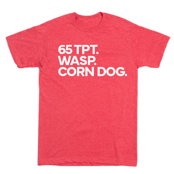 Fescoe: 65 TPT. Wasp. Corn Dog Shirt