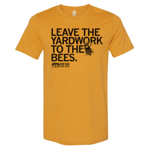 Leave the Yardwork to the Bees Shirt