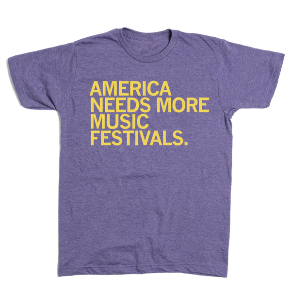 America Needs More Music Festivals Shirt