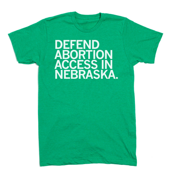 Defend Abortion Access In Nebraska Shirt