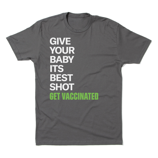 Give Your Baby Its Best Shot Shirt