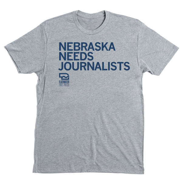Flatwater Free Press - Nebraska Needs Journalists Shirt