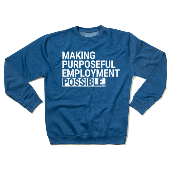 Making Purposeful Employment Possible Crewneck Sweatshirt