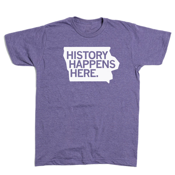 History Happens Here Shirt
