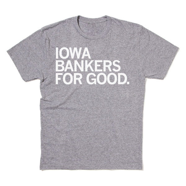 Iowa Bankers For Good Shirt