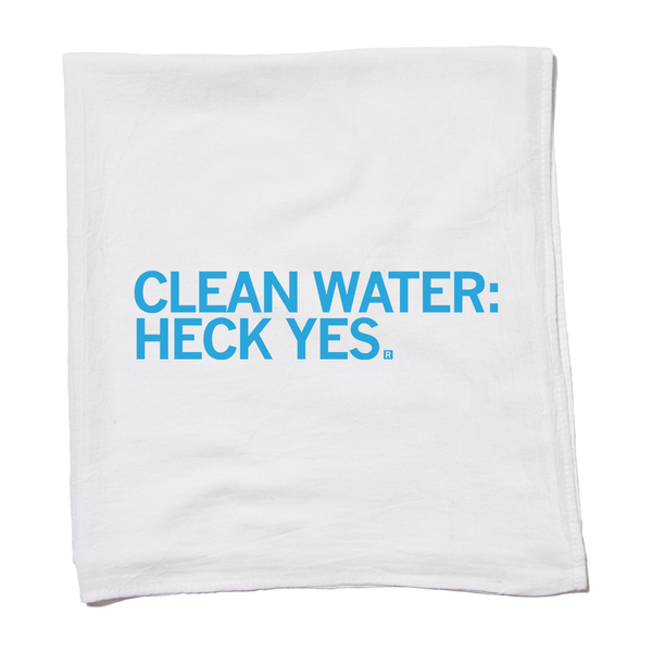 Clean Water: Heck Yes Kitchen Towel