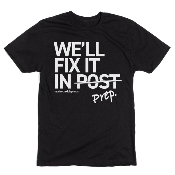 We'll Fix It In Prep Shirt