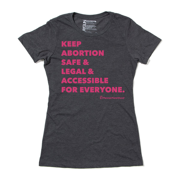 Keep Abortion Safe & Legal & Accessible Shirt