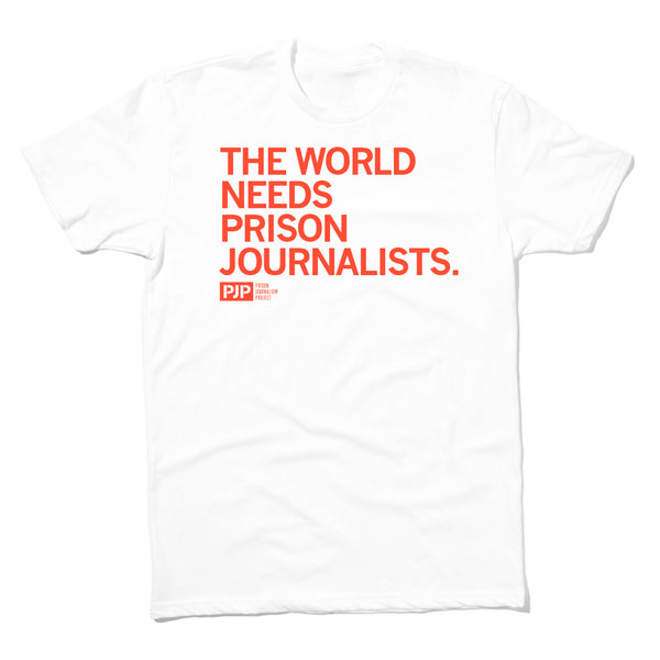The World Needs Prison Journalists Shirt