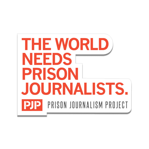 The World Needs Prison Journalists Sticker