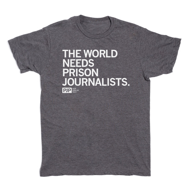 The World Needs Prison Journalists Shirt