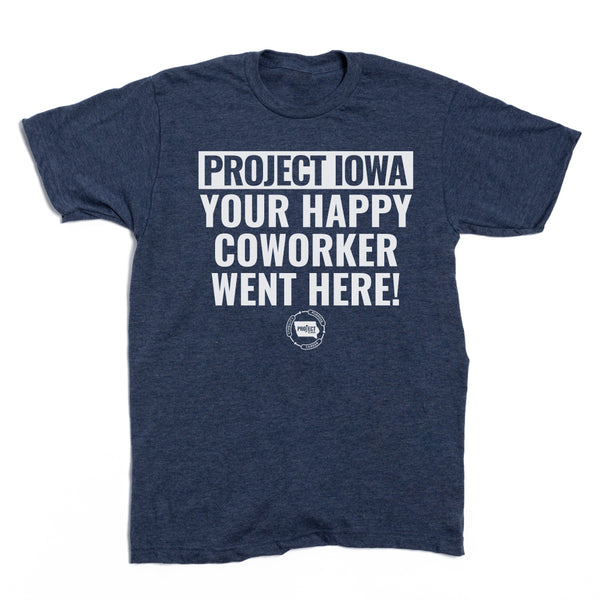 Your Happy Coworker Went Here! Shirt