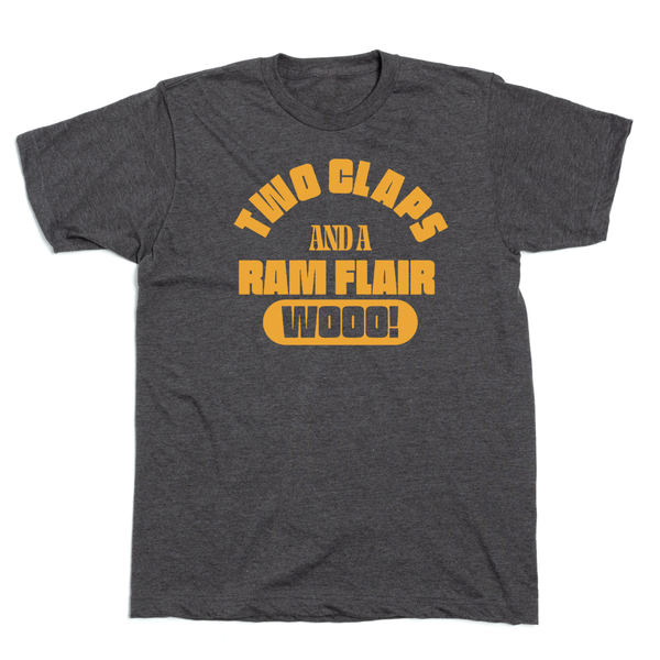 Two Claps and A Ram Flair Shirt