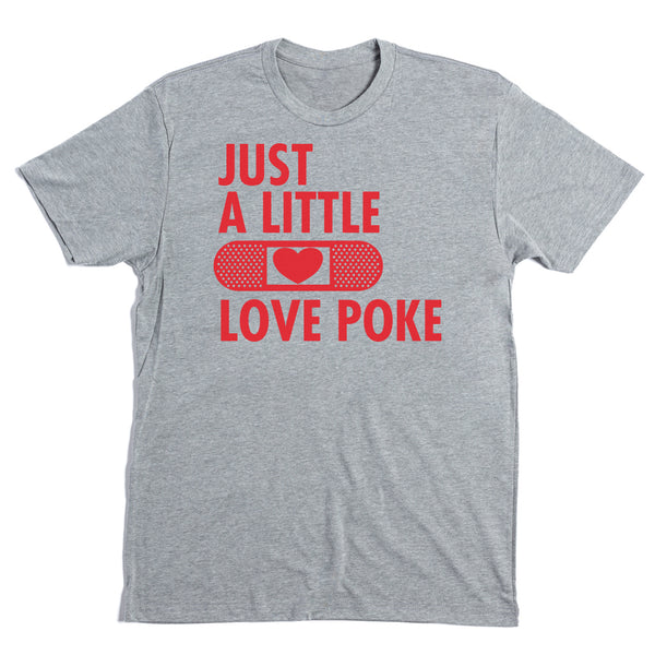Just A Little Love Poke Shirt