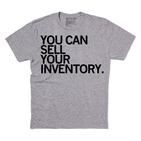 You Can Sell Inventory Shirt