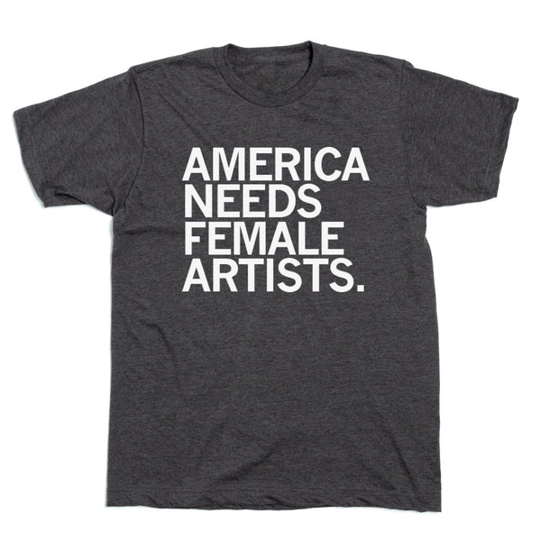 America Needs Female Artists Shirt