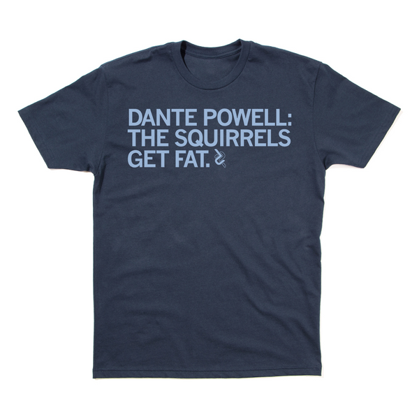 The Squirrels Get Fat Shirt