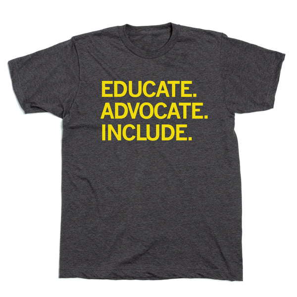 The Arc of East Central Iowa: Educate. Advocate. Include. Shirt