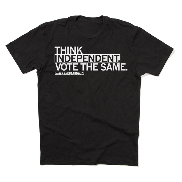 Think Independent, Vote The Same Shirt