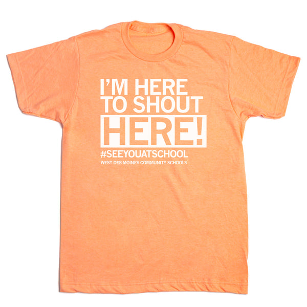 I'm Here to Shout HERE! Kids Shirt