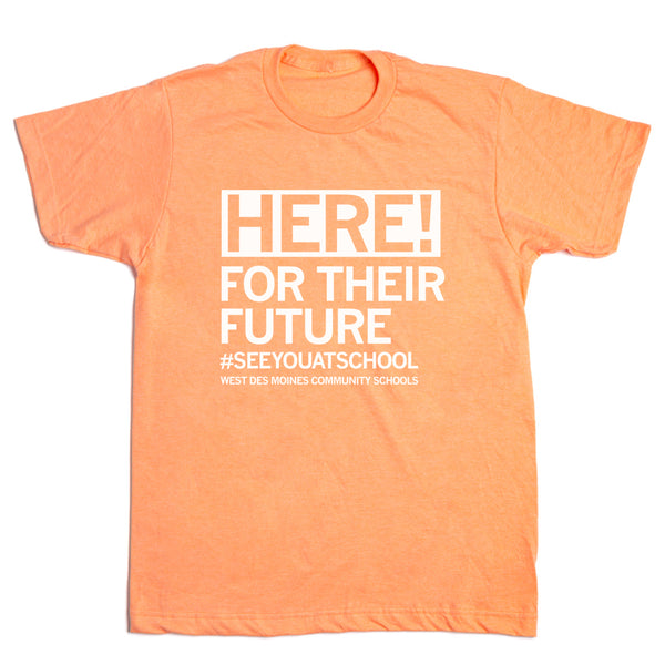 HERE! For Their Future Shirt
