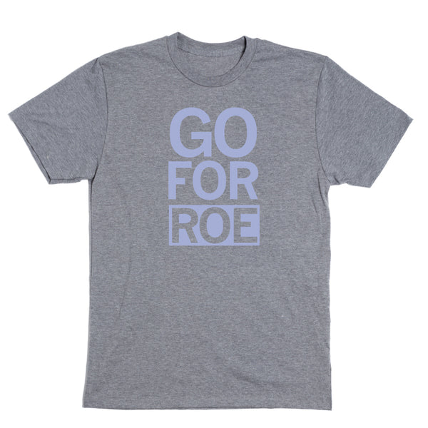 Go For Roe Shirt