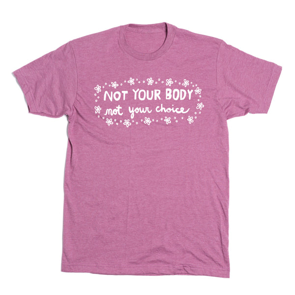 Not Your Body Shirt
