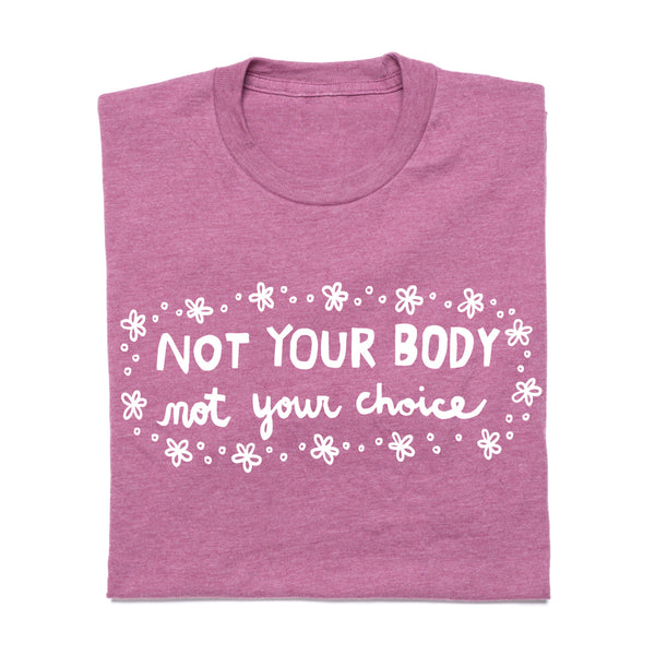 Not Your Body Shirt