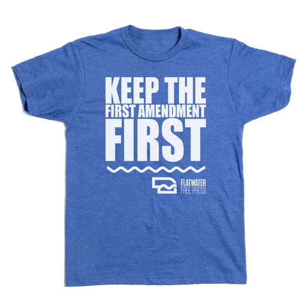 Keep the First Amendment First Shirt