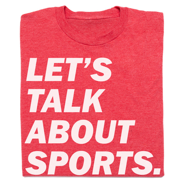 Let's Talk About Sports Shirt