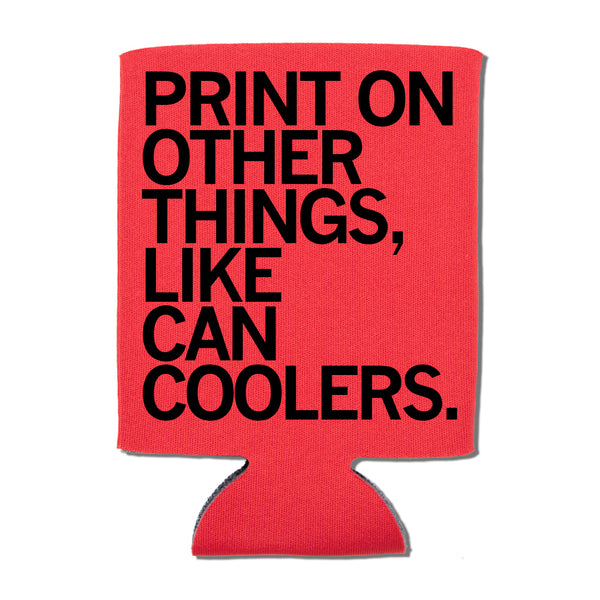 Print On Other Things Can Cooler